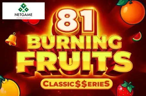 Burning Fruits 81: Classics Series